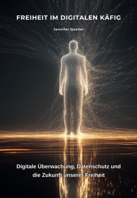 Freiheit im digitalen Kafig