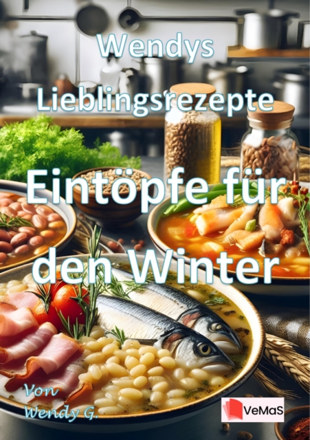 Wendys Lieblingsrezepte - Eintopfe fur den Winter