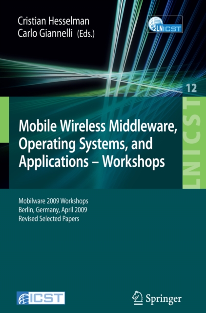 Mobile Wireless Middleware, Operating Systems and Applications - Workshops