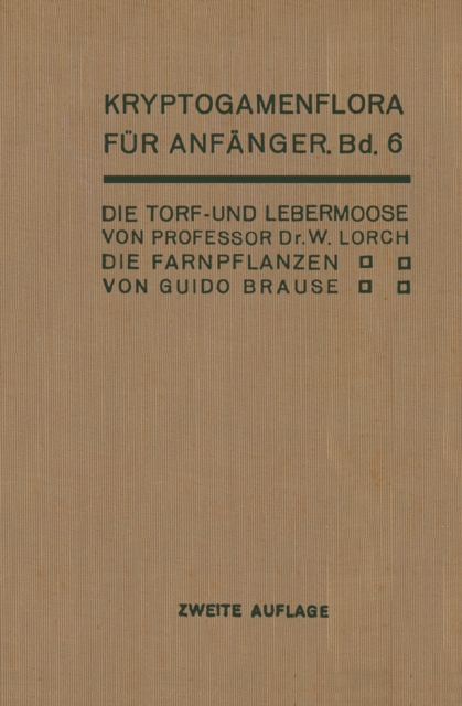 Die Torf- und Lebermoose / Die Farnpflanzen