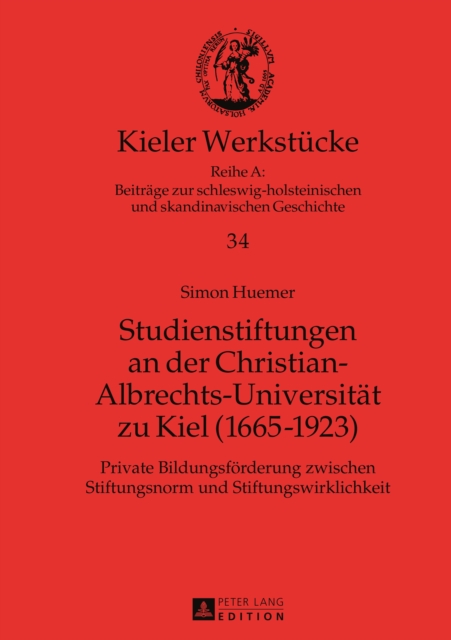 Studienstiftungen an der Christian-Albrechts-Universitaet zu Kiel (1665-1923)