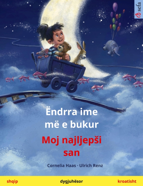 Ëndrra ime më e bukur – Moj najljepši san (shqip – kroatisht)