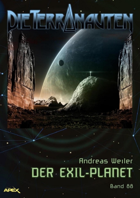DIE TERRANAUTEN, Band 88: DER EXIL-PLANET