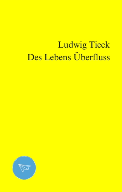 Des Lebens Uberfluss