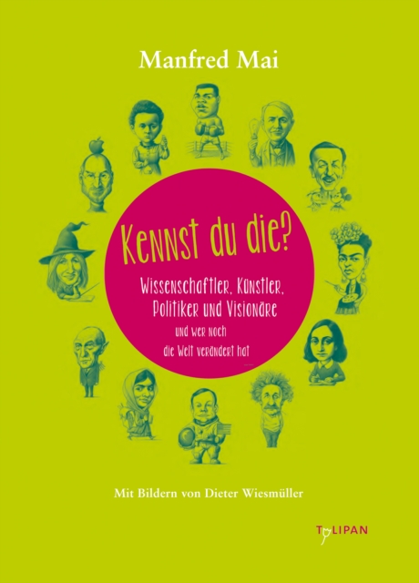 Kennst du die?  Wissenschaftler. Künstler.Politiker und Visionäre und wer noch die Welt verändert hat