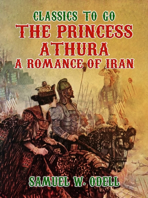 Princess Athura A Romance of Iran