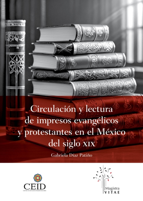 Circulación y lectura de impresos evangélicos y protestantes en el México del siglo XIX
