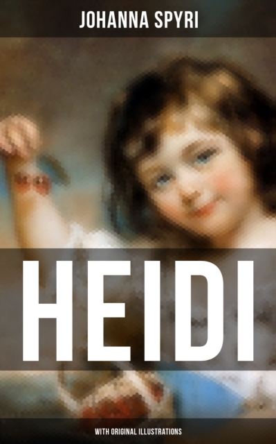 HEIDI (With Original Illustrations)