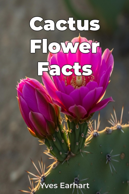Cactus Flower Facts