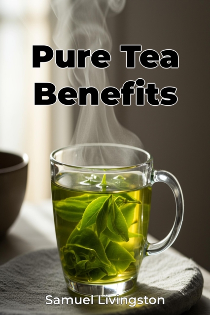 Pure Tea Benefits