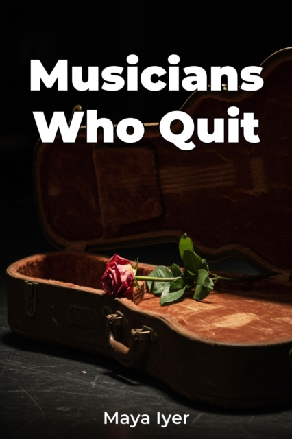 Musicians Who Quit