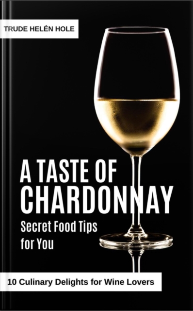 Taste of Chardonnay - with Recipes