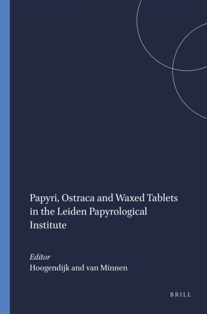 Papyri, Ostraca and Waxed Tablets in the Leiden Papyrological Institute