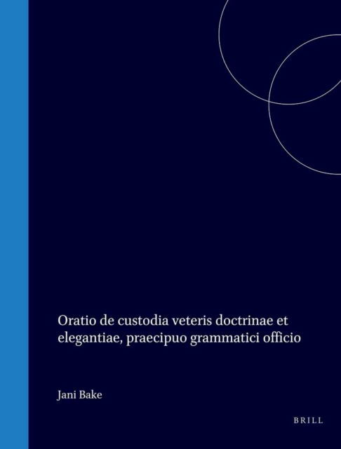 Jani Bake, Oratio de custodia veteris doctrinae et elegantiae, praecipuo grammatici officio