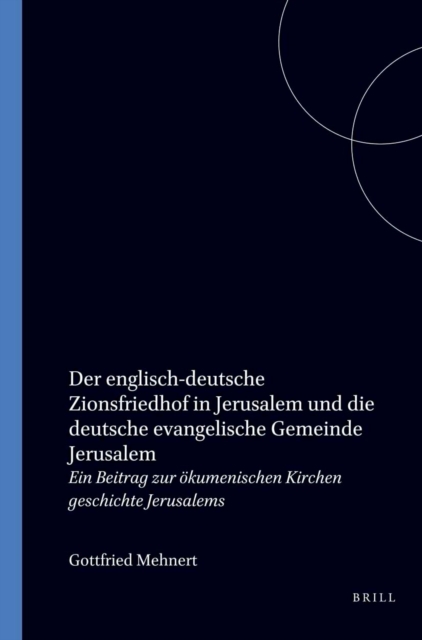 englisch-deutsche Zionsfriedhof in Jerusalem und die deutsche evangelische Gemeinde Jerusalem