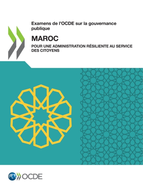 Examens de l'OCDE sur la gouvernance publique : Maroc Pour une administration résiliente au service des citoyens