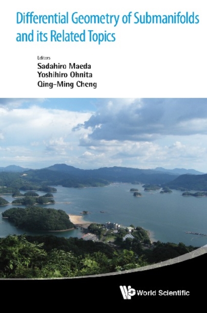 Differential Geometry Of Submanifolds And Its Related Topics - Proceedings Of The International Workshop In Honor Of S Maeda's 60th Birthday