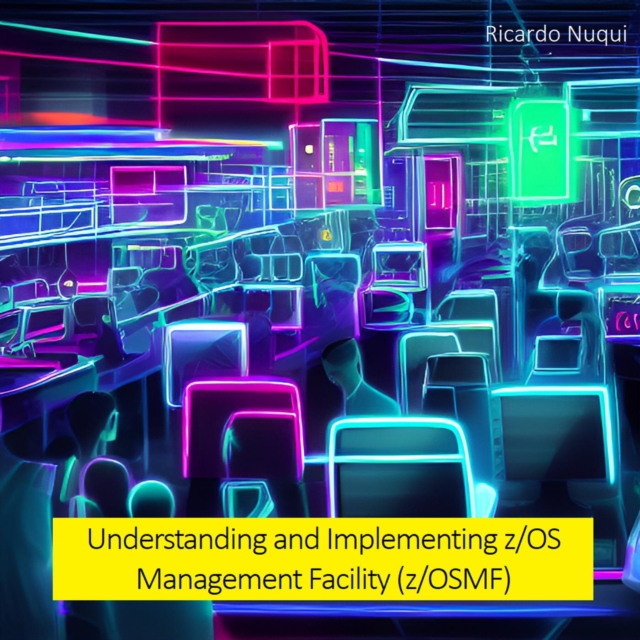 Understanding and Implementing z/OS Management Facility (z/OSMF)