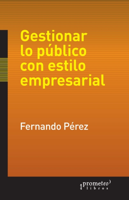 Gestionar lo público con estilo empresarial