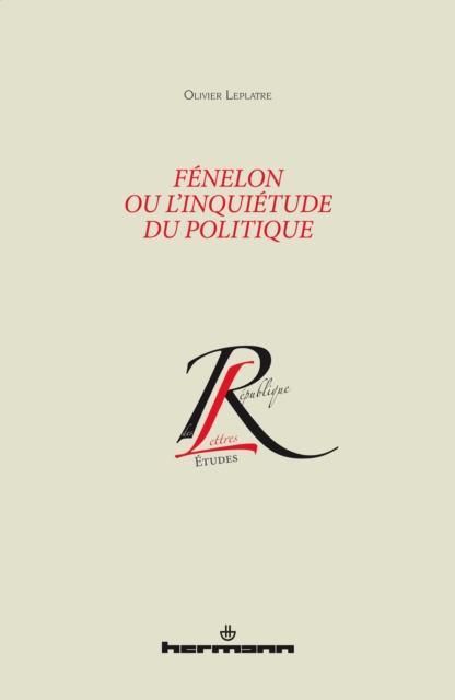 Fénelon ou l'inquiétude du politique