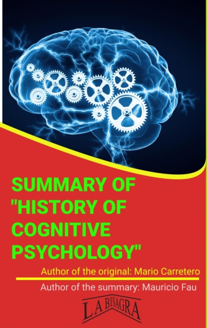 Summary Of &quote;History Of Cognitive Psychology&quote; By Mario Carretero