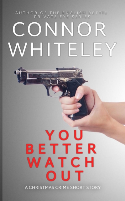 You Better Watch Out: A Christmas Crime Short Story