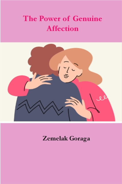 Power of Genuine Affection