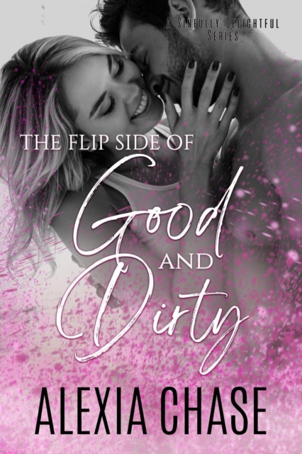 Flip Side of Good and Dirty