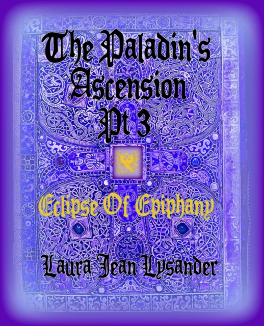Paladin's Ascension Pt 3 Eclipse of Epiphany