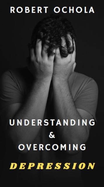 Understanding and Overcoming Depression