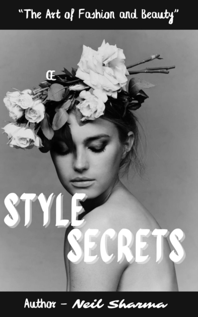 &quote;Style Secrets: The Art of Fashion and Beauty&quote;