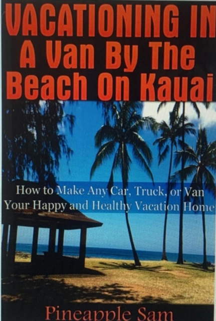 Vacationing In a Van By the Beach on Kauai