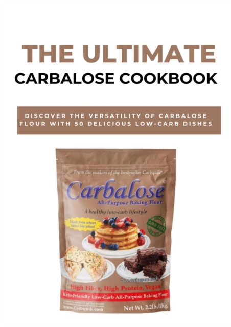 Ultimate Carbalose Cookbook