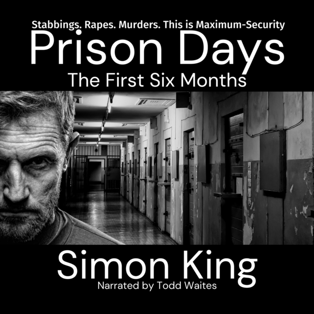 Prison Days: The First Six Months