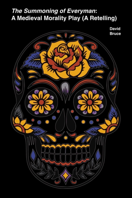 Summoning of Everyman: A Medieval Morality Play (A Retelling)