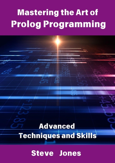 Mastering the Art of Prolog Programming: Advanced Techniques and Skills