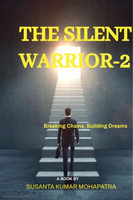 Silent Warrior-2: Breaking Chains, Building Dreams