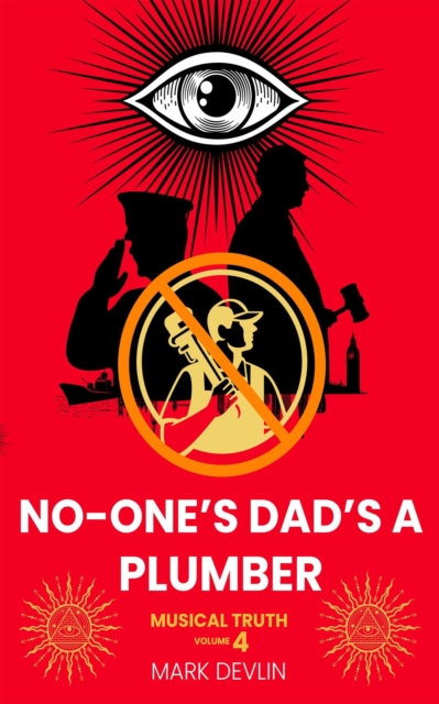 Musical Truth 4: No-One's Dad's a Plumber