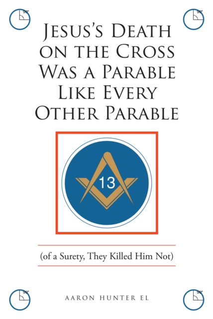 Jesus's Death on the Cross Was a Parable Like Every Other Parable