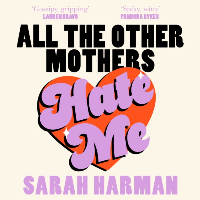All The Other Mothers Hate Me