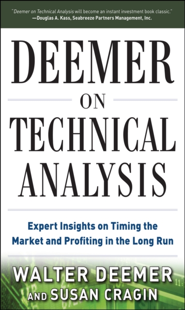 Deemer on Technical Analysis: Expert Insights on Timing the Market and Profiting in the Long Run