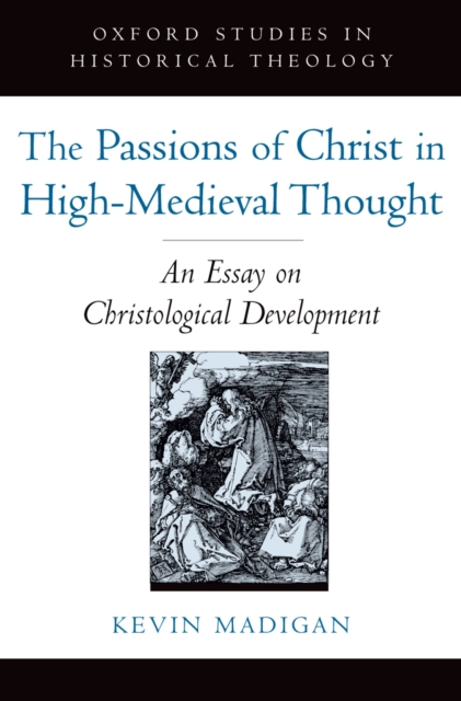 Passions of Christ in High-Medieval Thought