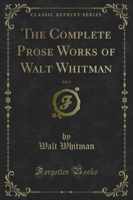 Complete Prose Works of Walt Whitman