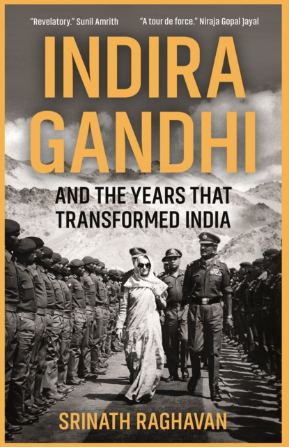 Indira Gandhi and the Years that Transformed India