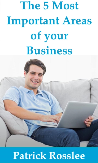 5 Most Important Areas of your Business