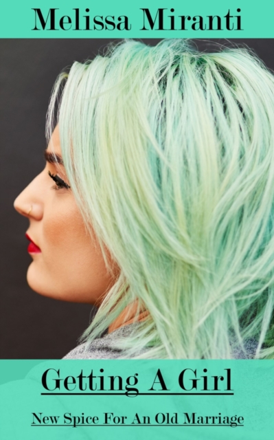 New Spice for an Old Marriage: Getting a Girl