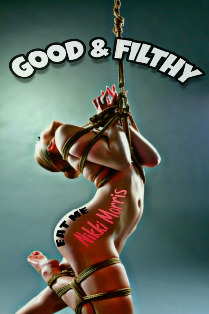 Good & Filthy