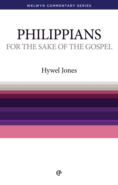 For The Sake of the Gospel - Philippians : Philippians simply explained