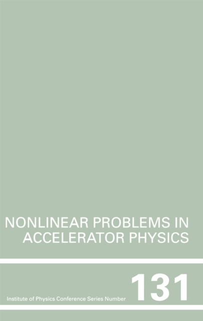 Nonlinear Problems in Accelerator Physics, Proceedings of the INT workshop on nonlinear problems in accelerator physics held in Berlin, Germany, 30 March - 2 April, 1992