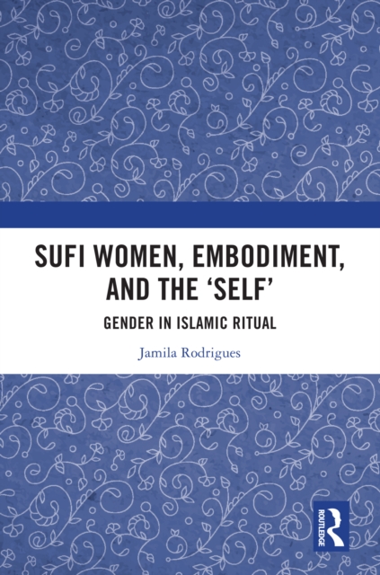 Sufi Women, Embodiment, and the 'Self'
